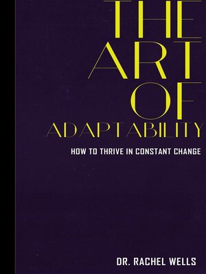 cover image of The Art of Adaptability--How to Thrive in Constant Change